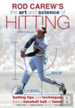 Rod Carew'S The Art And Science Of Hitting