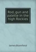Rod, Gun And Palette In The High Rockies