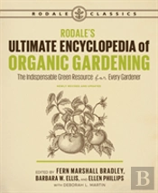 Rodale'S Ultimate Encyclopedia Of Organic Gardening