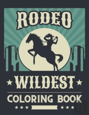 Rodeo Wildest Coloring Book