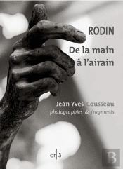 Rodin : De La Main À L'Airain