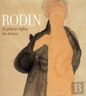 Rodin, Le Plaisir Infini Du Dessin