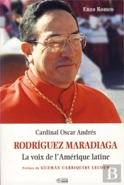 Rodriguez Maradiaga, La Voix De L'Amérique Latine