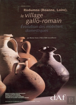 Bertrand.pt - Rodumma, Le Village Gallo-Romain : Evolution Des Mobiliers Domestiques