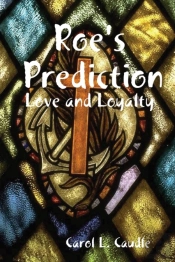 Roe'S Prediction: Love And Loyalty
