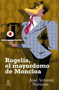 Bertrand.pt - Rogelio, El Mayordomo De Moncloa