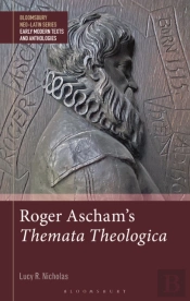 Roger Ascham S Themata Theologica
