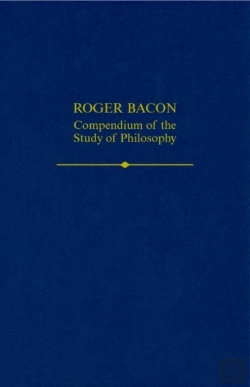 Bertrand.pt - Roger Bacon: A Compendium Of The Study Of Philosophy