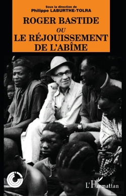 Bertrand.pt - Roger Bastide Ou Le Rejouissement De L'Abime