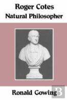 Roger Cotes - Natural Philosopher