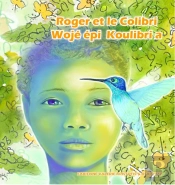 Roger Et Le Colibri ; Wojé Épi Koulibri A