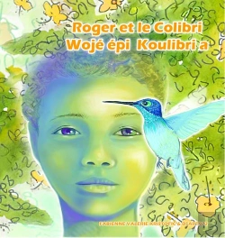 Bertrand.pt - Roger Et Le Colibri ; Wojé Épi Koulibri A