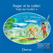 Roger Et Le Colibri ; Wojé Épi Koulibri A