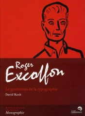 Roger Excoffon. Le Gentleman Typographe