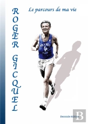 Roger Gicquel - Le Parcours De Ma Vie