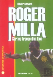 Roger Milla, Sur Les Traces D'Un Lion