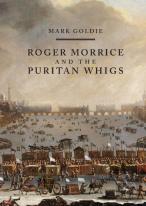 Roger Morrice And The Puritan Whigs