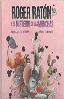 Roger Raton Y El Misterio De Las Manchas