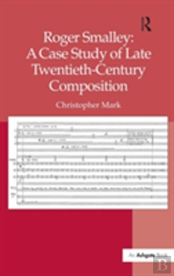 Bertrand.pt - Roger Smalley: A Case Study Of Late Twentieth-Century Composition