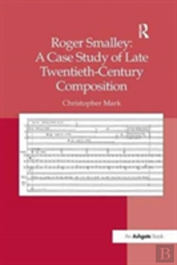 Bertrand.pt - Roger Smalley: A Case Study Of Late Twentieth-Century Composition