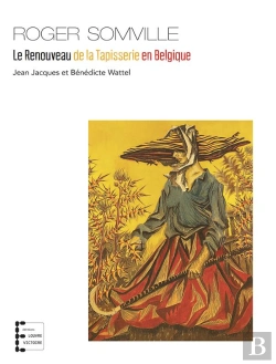 Bertrand.pt - Roger Somville - Le Renouveau De La Tapisserie En Belgique