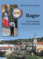 Roger : Un Lorrinois Hors Du Commun