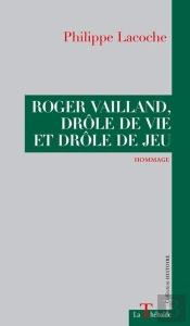 Roger Vailland, Drole De Vie Et Drole De Jeu