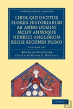 Bertrand.pt - Rogeri De Wendover Liber Qui Dicitur Flores Historiarum Ab Anno Domini Mcliv Annoque Henrici Anglorum Regis Secundi Primo 3 Volume Set