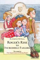 Roger'S Rise To Incredible Failure