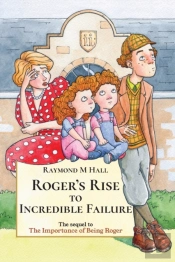 Roger'S Rise To Incredible Failure