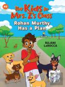 Rohan Murthy Has A Plan (The Kids In Mrs. Z'S Class #2)