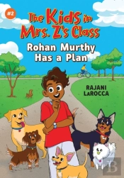 Rohan Murthy Has A Plan (The Kids In Mrs. Z'S Class #2)