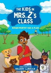 Rohan Murthy Has A Plan (The Kids In Mrs. Z'S Class #2)