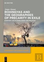 Rohingyas And The Geographies Of Precarity In Exile