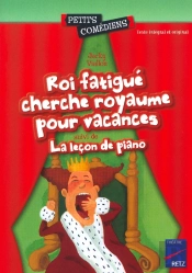 Roi Fatigué Cherche Royaume Pour Vacances ; La Leçon De Piano ; 8/10 Ans