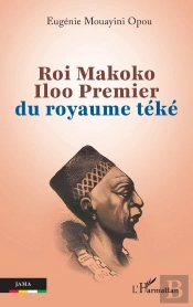 Roi Makoko Iloo Premier Du Royaume Teke