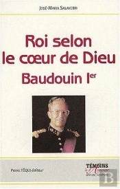 Roi Selon Le Coeur De Dieu - Baudouin Ier : (1930-1993)