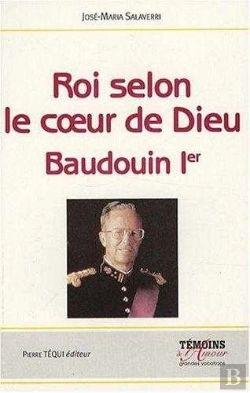 Bertrand.pt - Roi Selon Le Coeur De Dieu - Baudouin Ier : (1930-1993)