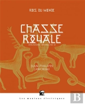 Rois Du Monde, Deuxieme Branche Ii - Chasse Royale