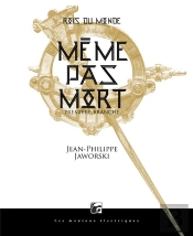 Rois Du Monde Tome 1 : Même Pas Mort