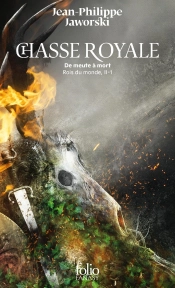 Rois Du Monde Tome 2 : Chasse Royale : De Meute À Mort Partie 1