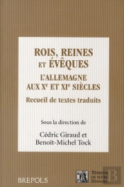 Rois, Reines Et Évêques ; L'Allemagne Aux X Et Xi Siècles ; Recueil De Textes Traduits