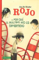 Rojo O Porqué El Bullyng No Es Divertido