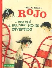 Rojo O Porqué El Bullyng No Es Divertido