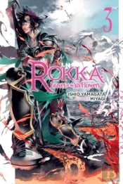 Rokka: Braves Of The Six Flowers, Vol. 3 (Novel)
