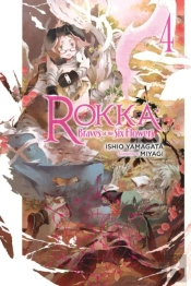 Rokka: Braves Of The Six Flowers, Vol. 4 (Novel)