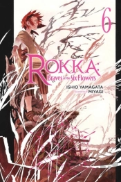 Rokka: Braves Of The Six Flowers, Vol. 6 (Novel)