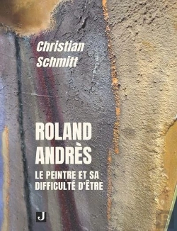 Bertrand.pt - Roland Andrès : Le Peintre Et Sa Difficulté D'Être