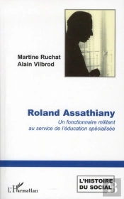 Roland Assathiany ; Un Fonctionnaire Militant Au Service De L'Éducation Spécialisée