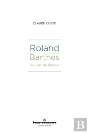 Roland Barthes Ou L'Art Du Detour